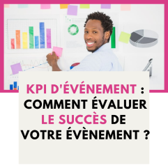 KPI d'événement : comment évaluer le succès de votre évènement ?
