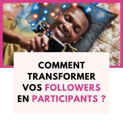 Transformez vos followers en participants : Tirez parti des réseaux sociaux