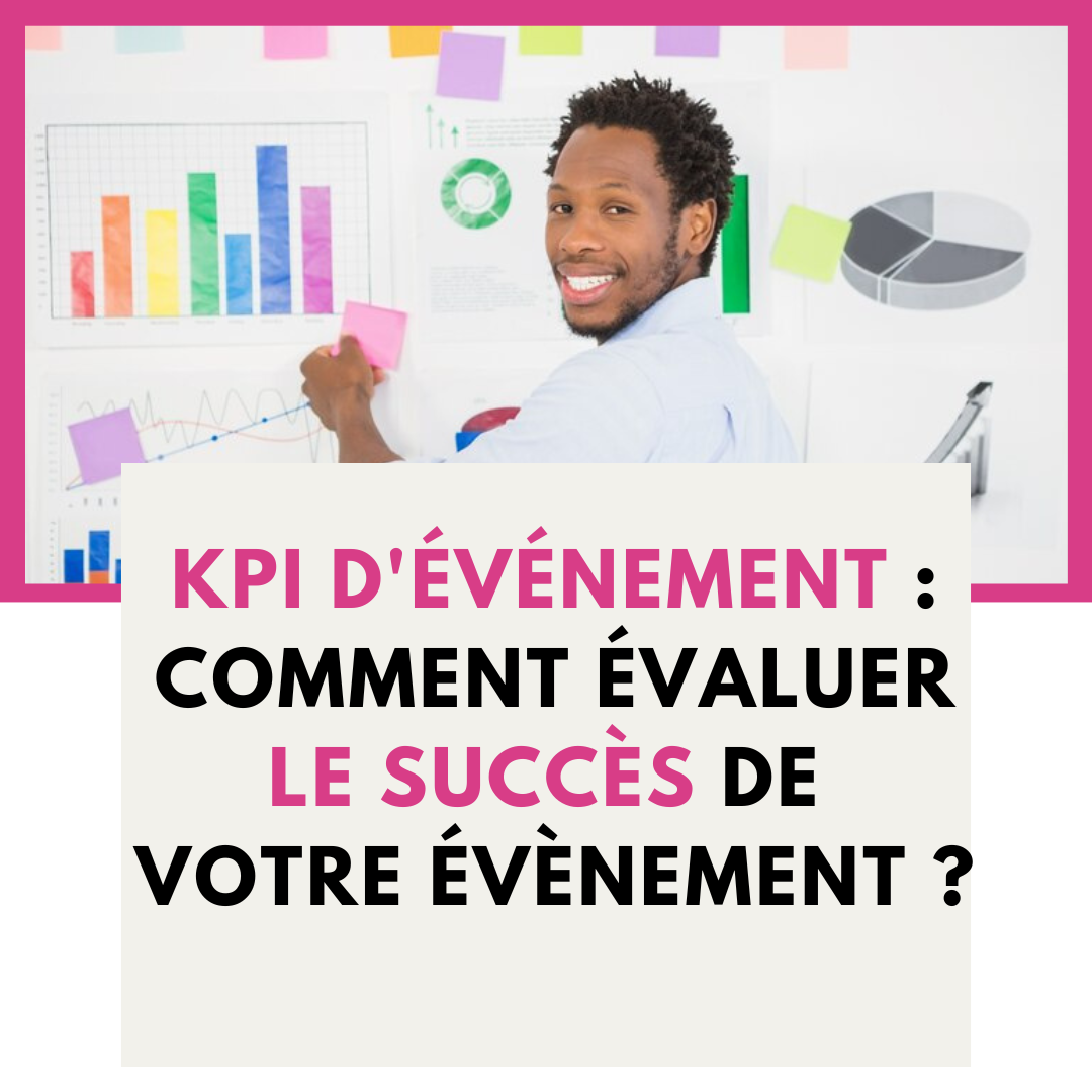 KPI d'événement : comment évaluer le succès de votre évènement ?