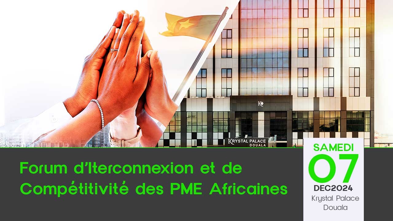 FORUM DE L’INTERCONNEXION ET DE LA COMPÉTITIVITÉ DES PME AFRICAINES