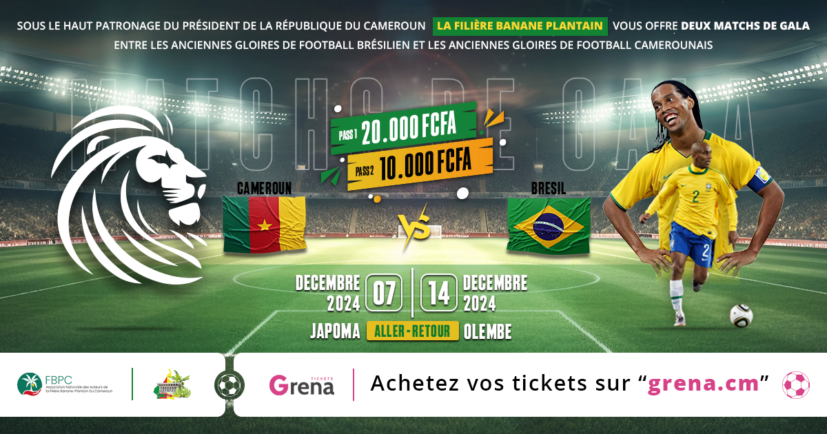 Match de Gala Légendes de Foot Cameroun VS Légendes du Brésil